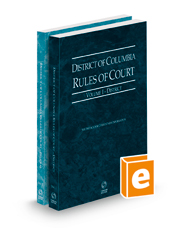District of Columbia Rules of Court - District and Federal, 2023 ed. (Vols. I & II, District of Columbia Court Rules)