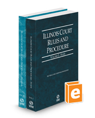 Illinois Court Rules and Procedure - State and Federal, 2024 ed. (Vols. I-II, Illinois Court Rules)
