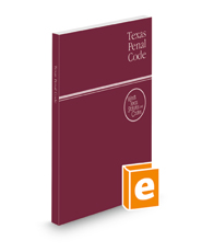 Texas Penal Code, 2022 ed. (West's® Texas Statutes and Codes)