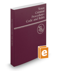 Texas Criminal Procedure Code and Rules, 2018 ed. (West's Texas Statutes and Codes)
