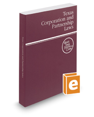 Texas Corporation and Partnership Laws, 2018 ed. (West's Texas Statutes and Codes)