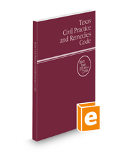 Texas Civil Practice and Remedies Code, 2022 ed. (West's® Texas Statutes and Codes) Texas Civil Practice and Remedies Code, 2022 ed. (West's® Texas Statutes and Codes)