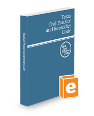 Texas Civil Practice and Remedies Code, 2024 ed. (West's® Texas Statutes and Codes)