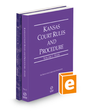 Kansas Court Rules and Procedure - State and Federal, 2022 ed. (Vols. I & II, Kansas Court Rules)