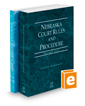 Nebraska Court Rules and Procedure - State and Federal, 2022 ed. (Vols. I & II, Nebraska Court Rules)
