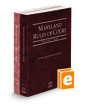 Maryland Rules of Court - State and Federal, 2021 ed. (Vols. I & II, Maryland Court Rules)