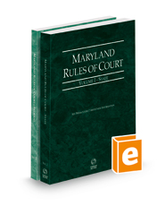Maryland Rules of Court - State and Federal, 2022 ed. (Vols. I & II, Maryland Court Rules)