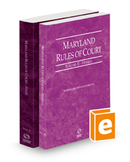 Maryland Rules of Court - State and Federal, 2023 ed. (Vols. I & II, Maryland Court Rules)