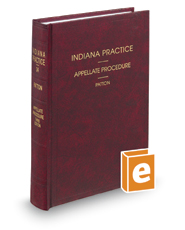 Appellate Procedure, 3d (Vol. 24, Indiana Practice Series)