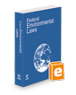 Federal Environmental Laws, 2023 ed.
