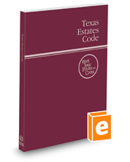 Texas Estates Code, 2022 ed. (West's® Texas Statutes and Codes)