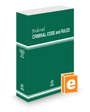 Federal Criminal Code and Rules, 2024-1 ed.