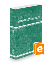 Federal Criminal Code and Rules, 2024-2 ed.