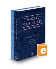 Connecticut Rules of Court - State and Federal, 2024 ed. (Vols. I & II, Connecticut Court Rules)