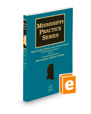 Mississippi Model Jury Instructions - Civil, 2d, 2022-2023 ed. (Mississippi Practice Series)