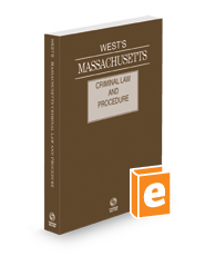 West's Massachusetts Criminal Law and Procedure, 2023 ed.