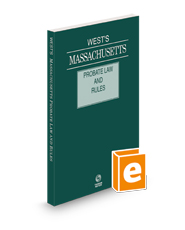 West's Massachusetts Probate Law and Rules Unannotated, 2023 ed.