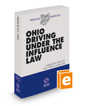 Ohio Driving Under the Influence Law, 2021-2022 ed. (Baldwin's Ohio Handbook Series)