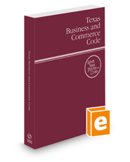 Texas Business and Commerce Code, 2022 ed. (West's® Texas Statutes and Codes)
