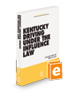 Kentucky Driving Under the Influence Law, 2023-2024 ed.