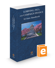 Lobbying, PACs and Campaign Finance: 50 State Handbook, 2024 ed.