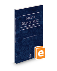 Indiana Rules of Court - State, 2024 ed. (Vol. I, Indiana Court Rules)