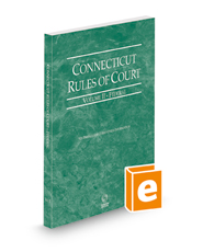 Connecticut Rules of Court - Federal, 2023 ed. (Vol. II, Connecticut Court Rules)