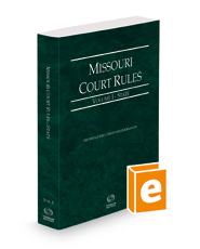 Missouri Court Rules - State, 2021 ed. (Vol. I, Missouri Court Rules)