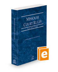 Missouri Court Rules - State, 2022 ed. (Vol. I, Missouri Court Rules)