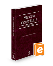 Missouri Court Rules - State, 2024 ed. (Vol. I, Missouri Court Rules)
