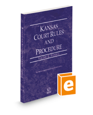 Kansas Court Rules and Procedure - Federal, 2022 ed. (Vol. II, Kansas Court Rules)