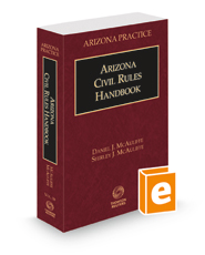 Arizona Civil Rules Handbook, 2023 ed. (Vol. 2B, Arizona Practice Series)