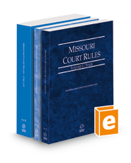 Missouri Court Rules - State, Federal, and Circuit, 2022 ed.  (Vols. I-III, Missouri Court Rules)