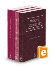 Missouri Court Rules - State, Federal, and Circuit, 2024 ed.  (Vols. I-III, Missouri Court Rules)