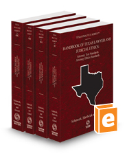 Handbook of Texas Lawyer and Judicial Ethics: Attorney Tort Standards, Attorney Ethics Standards, Judicial Ethics Standards, Recusal and Disqualification of Judges, 2023 ed. (Vol. 48-48C, Texas Practice Series®) Handbook of Texas Lawyer and Judicial Ethics: Attorney Tort Standards, Attorney Ethics Standards, Judicial Ethics Standards, Recusal and Disqualification of Judges, 2023 ed. (Vol. 48-48C, Texas Practice Series®)