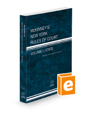 McKinney’s New York Rules of Court - State, 2023 ed. (Vol. I, New York Court Rules)