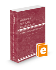 McKinney’s New York Rules of Court - Federal District, 2022 ed. (Vol. II, New York Court Rules)