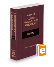 Trawick’s Florida Practice & Procedure Forms, 2022 ed.