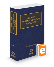 Georgia Alternative Dispute Resolution, 2024 ed.