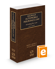 Georgia Automobile Insurance Law Including Tort Law with Forms, 2022-2023 ed.