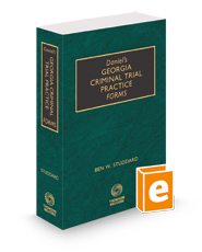 Daniel's Georgia Criminal Trial Practice Forms, 2023-2024 ed.