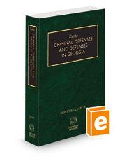 Kurtz Criminal Offenses and Defenses in Georgia, 2022 ed.