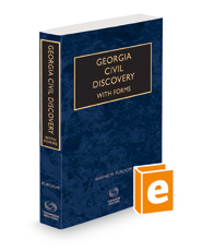 Georgia Civil Discovery with Forms, 2021-2022 ed.