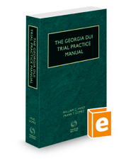 The Georgia DUI Trial Practice Manual, 2022 ed.