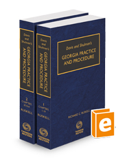 Davis & Shulman’s Georgia Practice and Procedure, 2023-2024 ed.