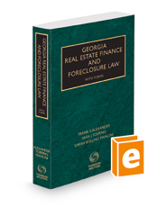 Georgia Real Estate Finance and Foreclosure Law with Forms, 2021-2022 ed.