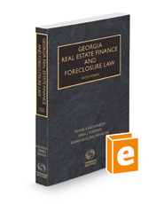 Georgia Real Estate Finance and Foreclosure Law with Forms, 2022-2023 ed.