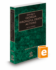 Eldridge's Georgia Wrongful Death Actions with Forms, 2022 ed.