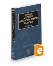 Eldridge's Georgia Wrongful Death Actions with Forms, 2023 ed.
