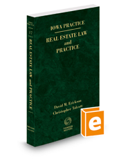 Iowa Real Estate Law and Practice, 2021-2022 ed. (Vol. 17, Iowa Practice Series)